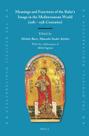 Meanings and Functions of the ruler's image in the Mediterranean world (11th-15th centuries) /