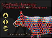 CowParade Harrisburg : celebrating the heart of Pennsylvania /