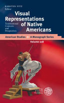 Visual representations of Native Americans : transnational contexts and perspectives /