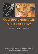 Cultural heritage microbiology : recent developments /
