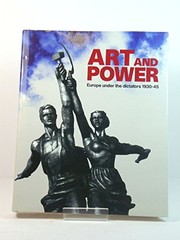 Art and power : Europe under the dictators, 1930-1945 /