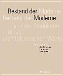 Bestand der Moderne : von der Produktion eines architektonischen Werts /