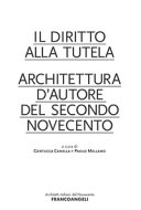 Il diritto alla tutela : architettura d'autore del secondo Novecento /