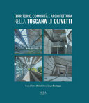 Territorio, comunità e architettura nella Toscana di Olivetti /