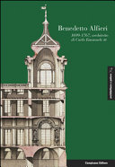 Benedetto Alfieri : 1699-1767, architetto di Carlo Emanuele III /