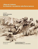 I Mola da Coldrerio tra dissenso e accademia nella Roma barocca : ricerche tra architettura, pittura e disegno /