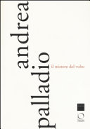 Andrea Palladio : il mistero del volto /