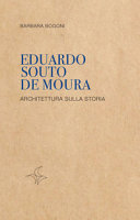 Eduardo Souto De Moura : architettura sulla storia /