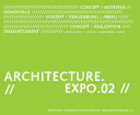 Architecture.Expo.02 : exposition nationale Suisse : concept, montage, démontage /