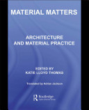 Material matters : architecture and material practice /