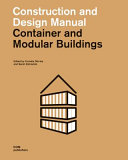Container and modular buildings : construction and design manual /