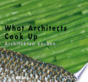 What architects cook up = Architekten kochen /