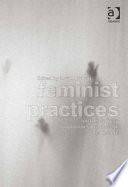 Feminist practices interdisciplinary approaches to women in architecture /