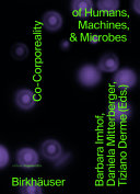 Co-corporeality of humans, machines, & microbes /