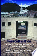 Transculturation : cities, spaces and architectures in Latin America /