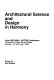 Architectural science and design in harmony : Joint ANZAScA/ADTRA Conference, University of New South Wales, Sydney, 10-12th July 1990 /