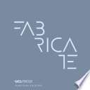 Fabricate : making digital architecture /