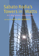 Sabato Rodia's Towers in Watts : art, migrations, development /