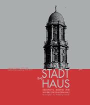 Das Stadthaus : Geschichte, Bestand und Wandel eines Baudenkmals /