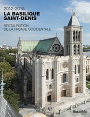 2012-2015 : la basilique Saint-Denis : restauration de la façade occidentale /