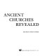 Ancient churches revealed /