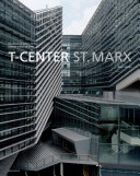 T-Center St. Marx Wien/Vienna : Domenig/Eisenköck/Peyker, Liesbeth Waechter-Böhm /