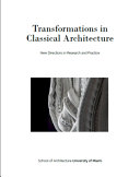 Transformations in classical architecture : new directions in research and practice /