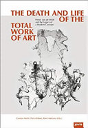 The death and life of the total work of art : Henry van de Velde and the legacy of a modern concept /