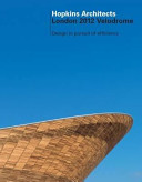 Hopkins Architects : London 2012 Velodrome : design in pursuit of efficiency /