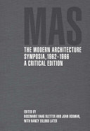 MAS, the Modern Architecture Symposia, 1962-1966 : a critical edition /