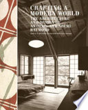 Crafting a modern world : the architecture and design of Antonin and Noémi Raymond /