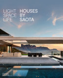 Light, space, life : houses by SAOTA /