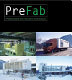 Prefab : adaptable, modualar, dismountable, light, mobile architecture /