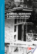 Gabriel Serrano y Dicken Castro : arquitectura y modernidad en Bogotá, Colombia = Gabriel Serrano and Dicken Castro : architecture and modernity in Bogotá, Colombia /