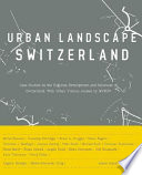 Urbanscape Switzerland : topology and regional development in Switzerland - investigations and case studies /