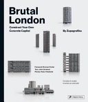 Brutal London : construct your own concrete capital /