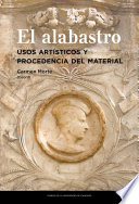 Usos artísticos del alabastro y procedencia del material : actas I Congreso Intenacional /