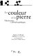 La couleur et la pierre : polychromie des portails gothiques : actes du colloque, Amiens, 12-14 octobre 2000 /