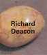 Richard Deacon /