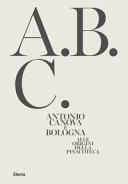 Antonio Canova e Bologna : alle origini della Pinacoteca /
