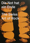 Die Not hat ein Ende : the Swiss art of rock /