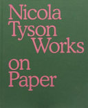 Nicola Tyson : works on paper /