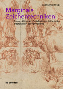 Marginale Zeichentechniken : Pause, Abklatsch, Cut&Paste als ästhetische Strategien in der Vormoderne /