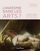 L'anatomie sans les arts? : le corps en images à l'époque moderne (XVIe-XVIIIe siècles) /