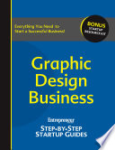 Graphic Design Business : Entrepreneur's Step-by-Step Startup Guide /