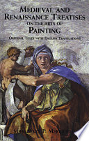 Medieval and Renaissance treatises on the arts of painting : original texts with English translations /