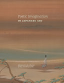 Poetic imagination in Japanese art : selections from the collection of Mary and Cheney Cowles /