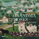 Grandma Moses : American modern.