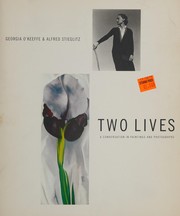 Two lives : Georgia O'Keeffe & Alfred Stieglitz ; a conversation in paintings and photographs /
