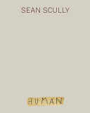 Sean Scully : human /